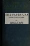 [Gutenberg 50089] • The Paper Cap: A Story of Love and Labor